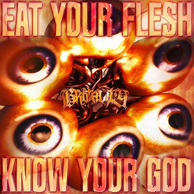 Brotality Eat Your Flesh, Know Your God - EP