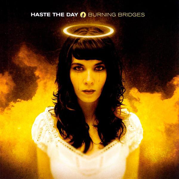 Haste The Day Burning Bridges