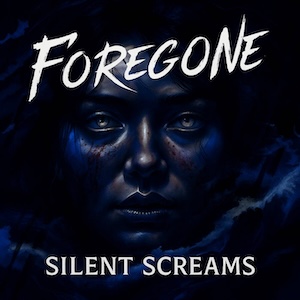 Foregone Silent Screams