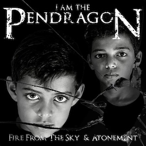 Fire From The Sky by I Am The Pendragon