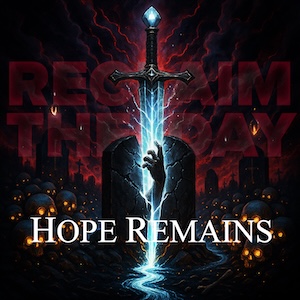 Hope Remains by Reclaim The Day