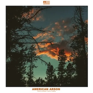 American Arson Sand & Cinder, Tide & Timber